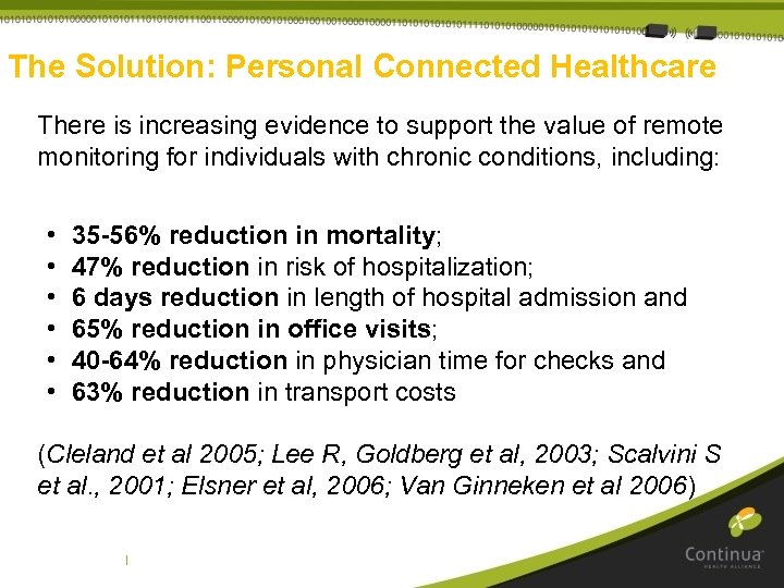 The Solution: Personal Connected Healthcare There is increasing evidence to support the value of