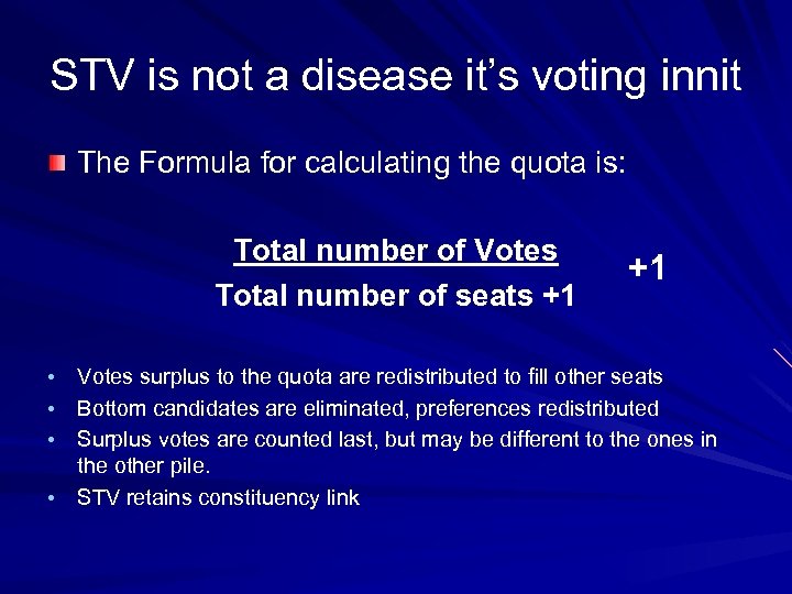 STV is not a disease it’s voting innit The Formula for calculating the quota