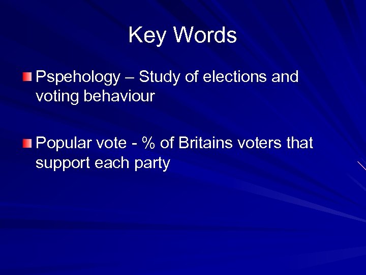 Key Words Pspehology – Study of elections and voting behaviour Popular vote - %