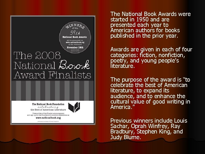 The National Book Awards were started in 1950 and are presented each year to