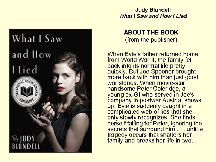 Judy Blundell What I Saw and How I Lied ABOUT THE BOOK (from the
