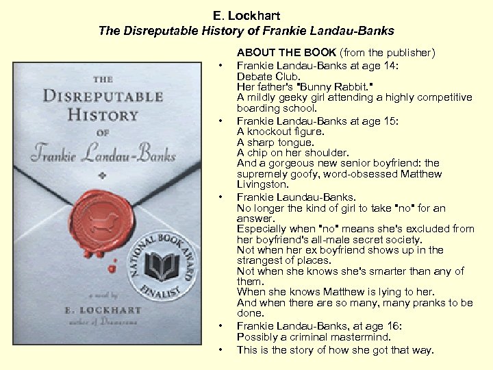 E. Lockhart The Disreputable History of Frankie Landau-Banks • • • ABOUT THE BOOK