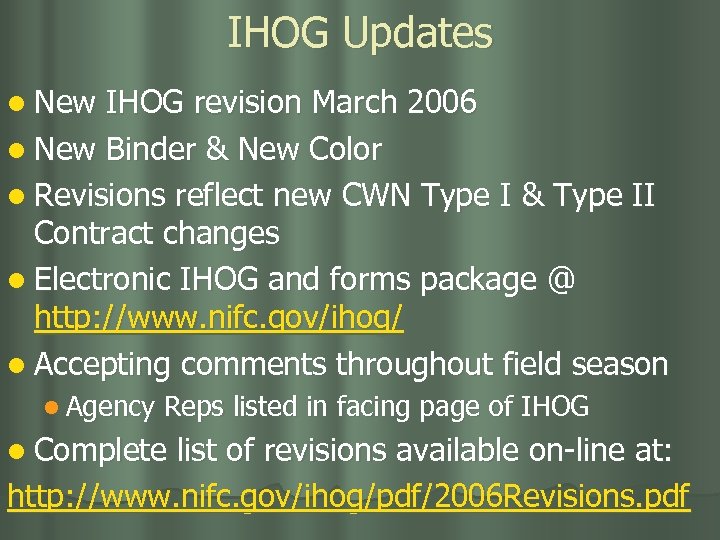 IHOG Updates l New IHOG revision March 2006 l New Binder & New Color