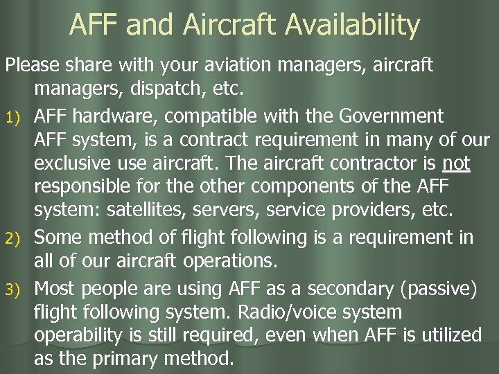 AFF and Aircraft Availability Please share with your aviation managers, aircraft managers, dispatch, etc.