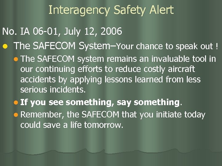 Interagency Safety Alert No. IA 06 -01, July 12, 2006 l The SAFECOM System–Your