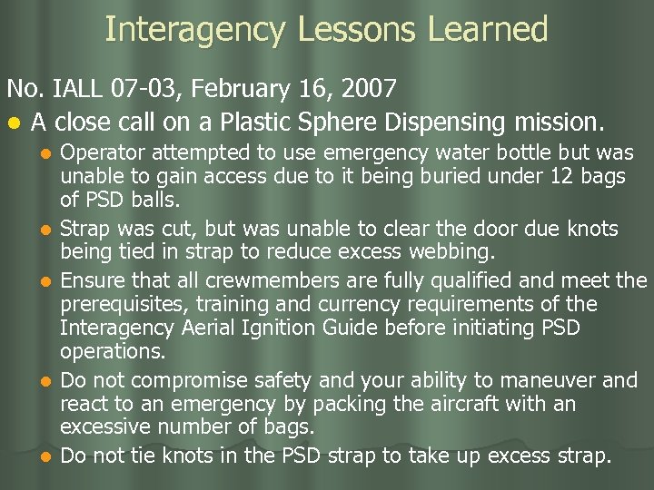 Interagency Lessons Learned No. IALL 07 -03, February 16, 2007 l A close call