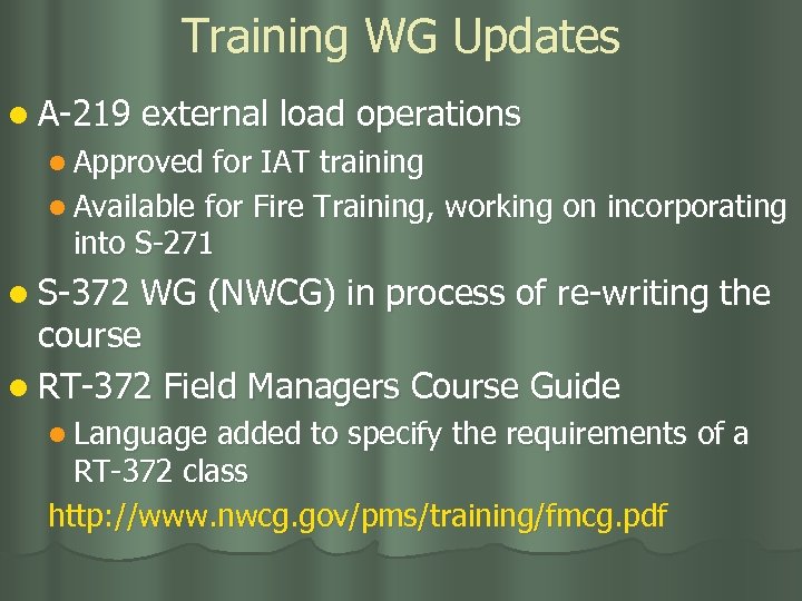 Training WG Updates l A-219 external load operations l Approved for IAT training l