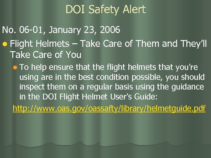 DOI Safety Alert No. 06 -01, January 23, 2006 l Flight Helmets – Take