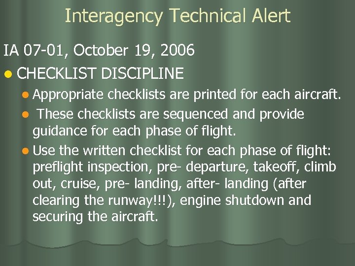 Interagency Technical Alert IA 07 -01, October 19, 2006 l CHECKLIST DISCIPLINE l Appropriate