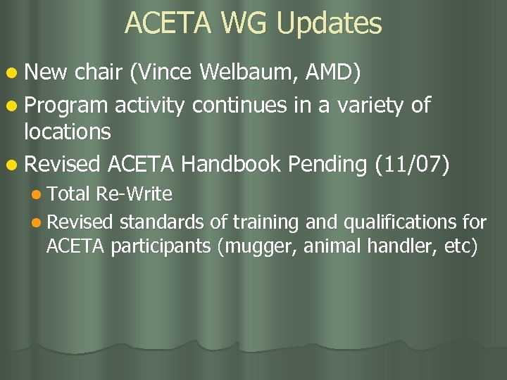 ACETA WG Updates l New chair (Vince Welbaum, AMD) l Program activity continues in