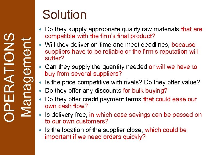 OPERATIONS Management Solution Do they supply appropriate quality raw materials that are compatible with
