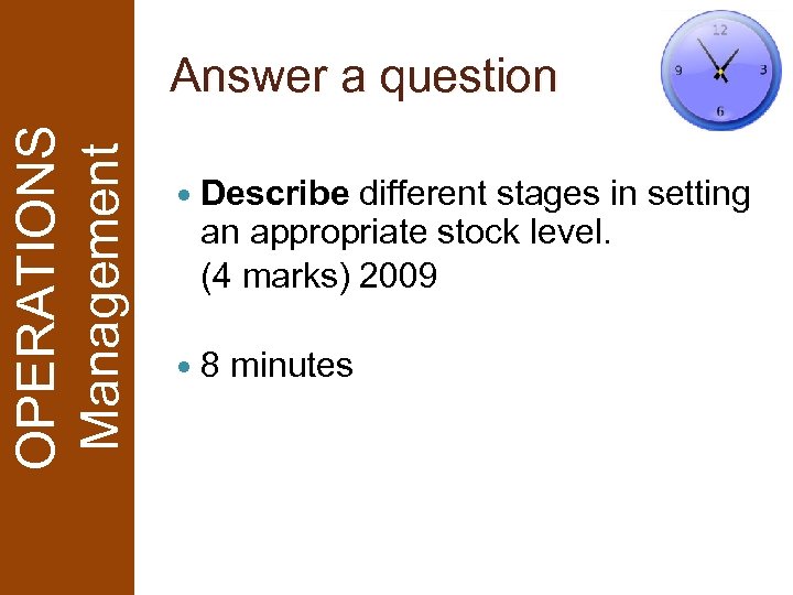 OPERATIONS Management Answer a question Describe different stages in setting an appropriate stock level.