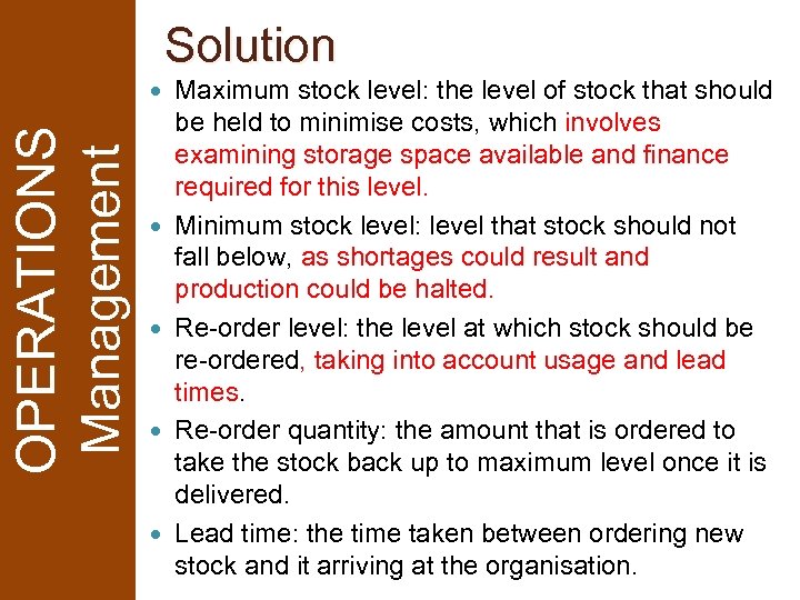 Solution OPERATIONS Management Maximum stock level: the level of stock that should be held