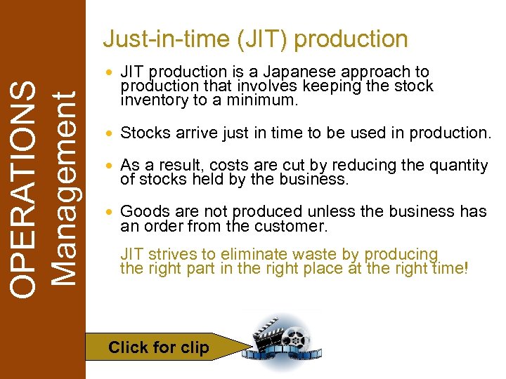 OPERATIONS Management Just-in-time (JIT) production JIT production is a Japanese approach to production that