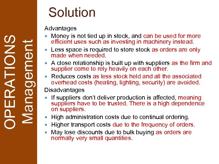 OPERATIONS Management Solution Advantages Money is not tied up in stock, and can be