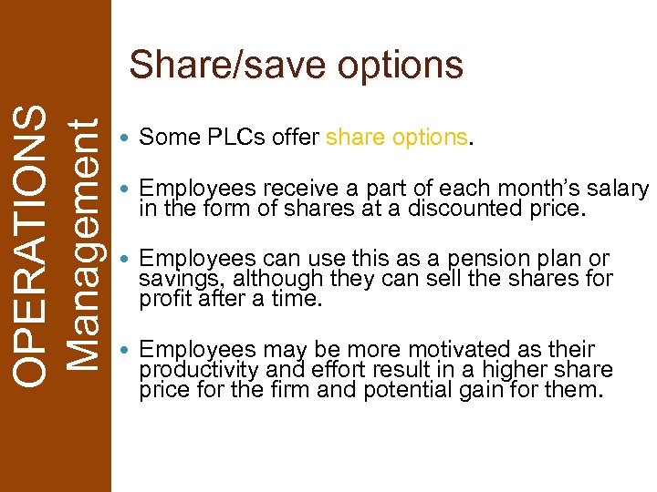 OPERATIONS Management Share/save options Some PLCs offer share options. Employees receive a part of