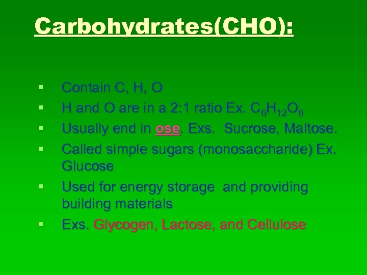 Carbohydrates(CHO): § § § Contain C, H, O H and O are in a