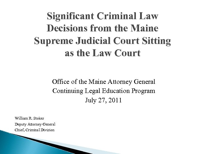 Significant Criminal Law Decisions from the Maine Supreme Judicial Court Sitting as the Law