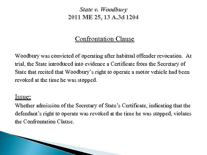 State v. Woodbury 2011 ME 25, 13 A. 3 d 1204 Confrontation Clause Woodbury
