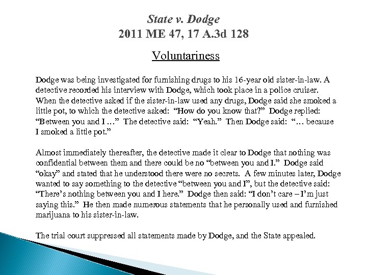 State v. Dodge 2011 ME 47, 17 A. 3 d 128 Voluntariness Dodge was