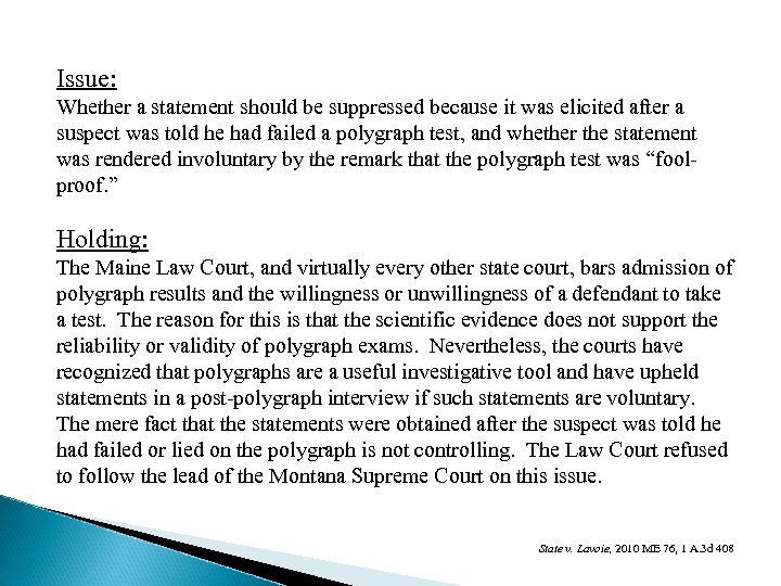 Issue: Whether a statement should be suppressed because it was elicited after a suspect