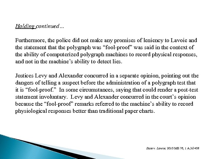 Holding continued… Furthermore, the police did not make any promises of leniency to Lavoie