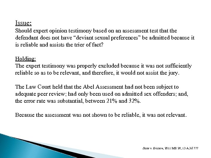 Issue: Should expert opinion testimony based on an assessment test that the defendant does