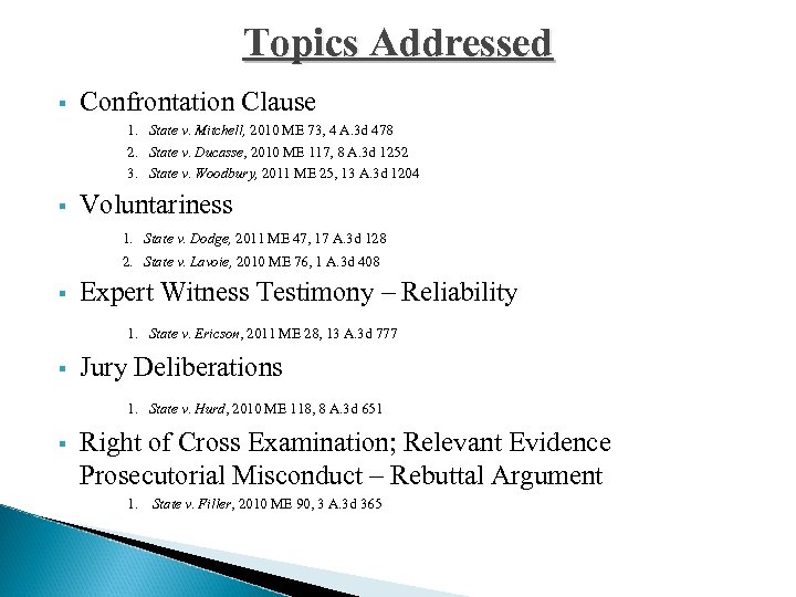 Topics Addressed § Confrontation Clause 1. State v. Mitchell, 2010 ME 73, 4 A.