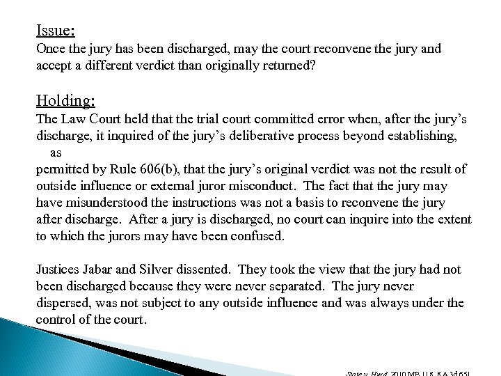 Issue: Once the jury has been discharged, may the court reconvene the jury and