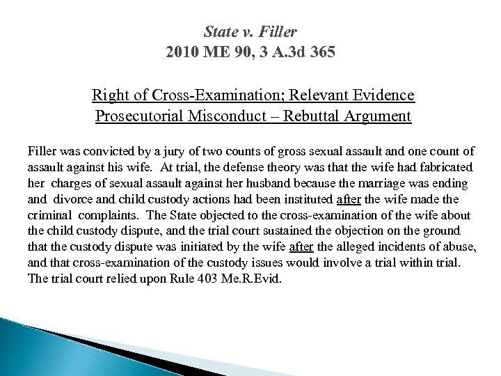 State v. Filler 2010 ME 90, 3 A. 3 d 365 Right of Cross-Examination;