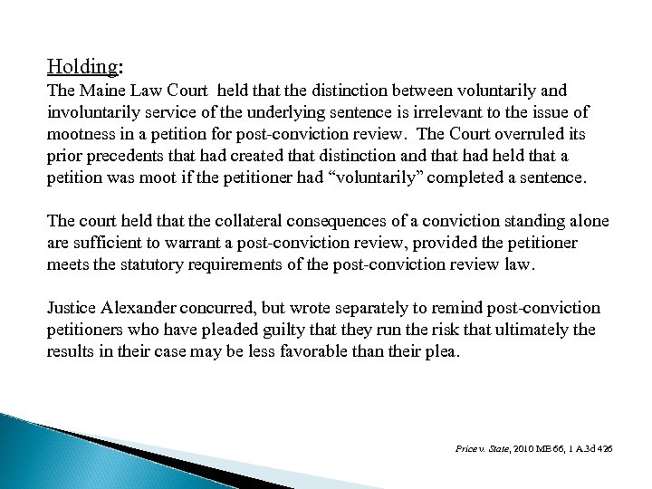 Holding: The Maine Law Court held that the distinction between voluntarily and involuntarily service