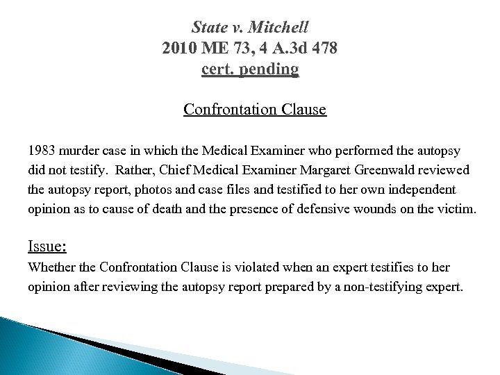 State v. Mitchell 2010 ME 73, 4 A. 3 d 478 cert. pending Confrontation