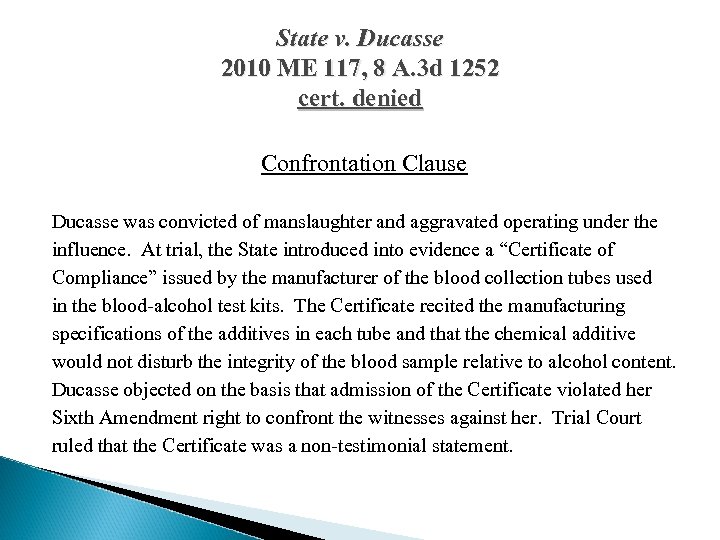 State v. Ducasse 2010 ME 117, 8 A. 3 d 1252 cert. denied Confrontation