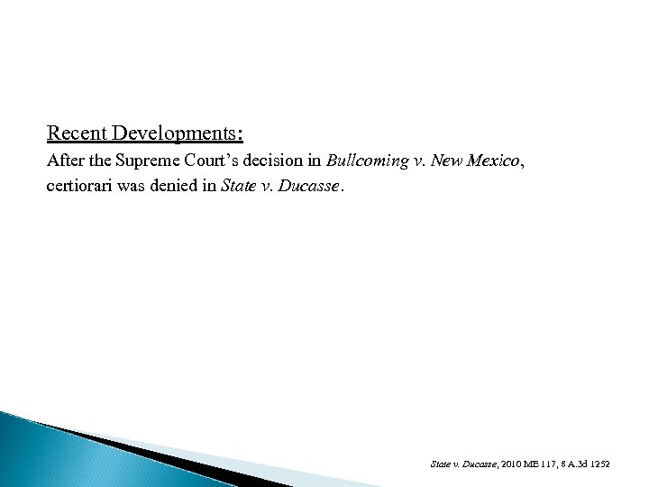 Recent Developments: After the Supreme Court’s decision in Bullcoming v. New Mexico, certiorari was