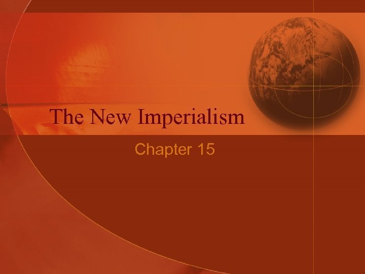 The New Imperialism Chapter 15 