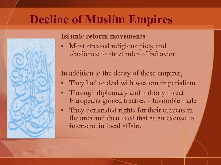 Decline of Muslim Empires Islamic reform movements • Most stressed religious piety and obedience