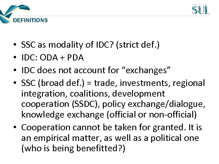 DEFINITIONS SSC as modality of IDC? (strict def. ) IDC: ODA + PDA IDC