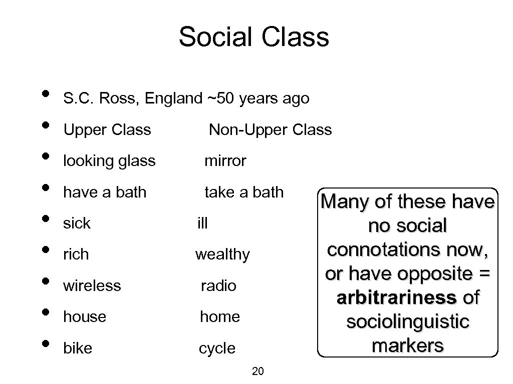 Social Class • • • S. C. Ross, England ~50 years ago Upper Class