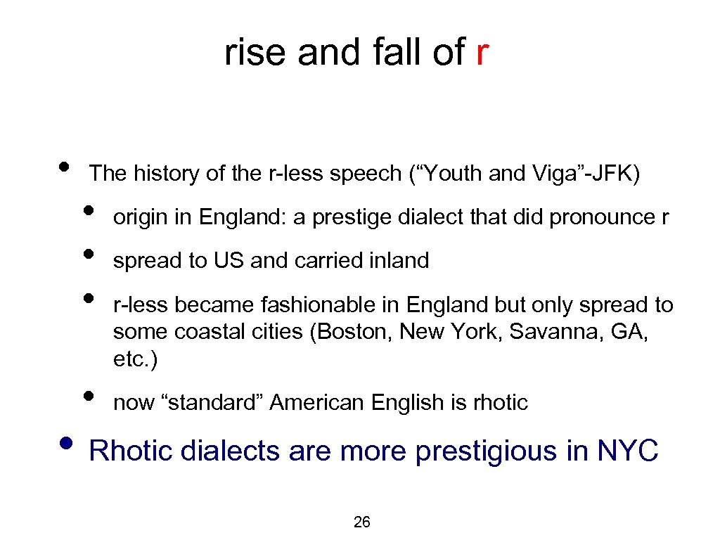 rise and fall of r • The history of the r-less speech (“Youth and