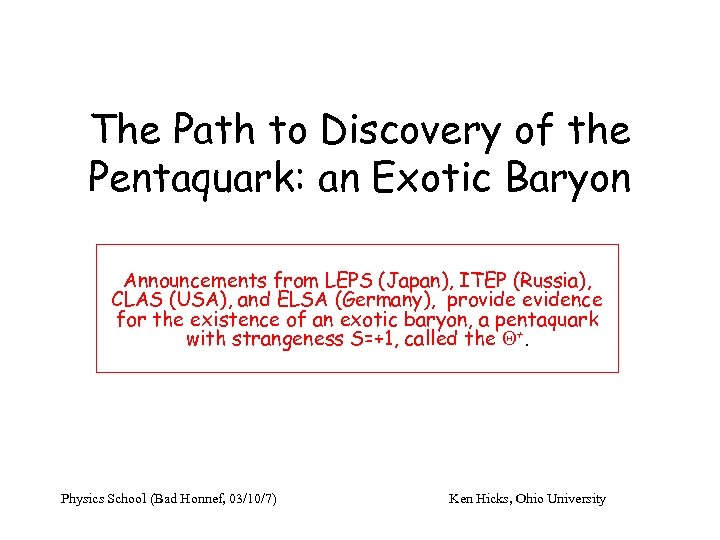 The Path to Discovery of the Pentaquark: an Exotic Baryon Announcements from LEPS (Japan),