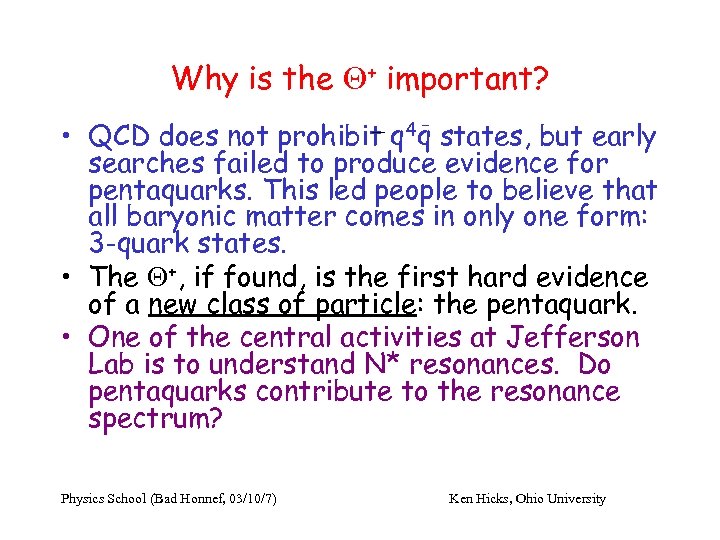 Why is the Q+ important? • QCD does not prohibit q 4 q states,