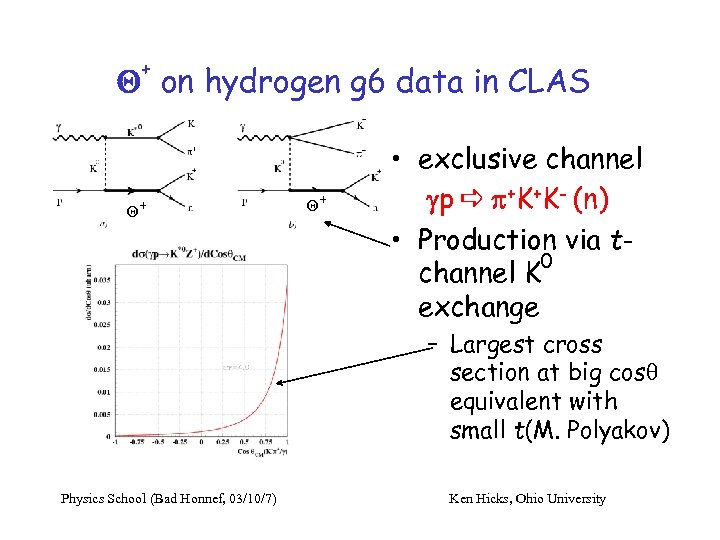 + Q on hydrogen g 6 data in CLAS Q + • exclusive channel