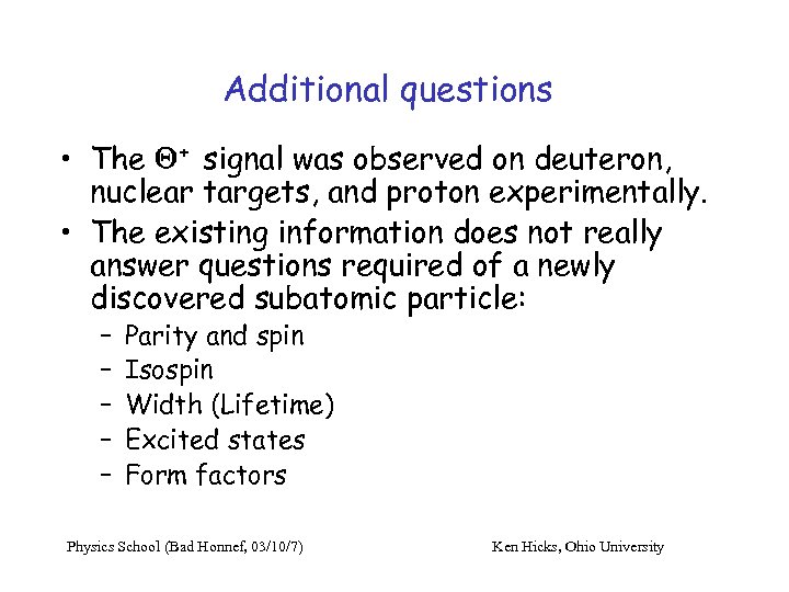 Additional questions • The Q+ signal was observed on deuteron, nuclear targets, and proton