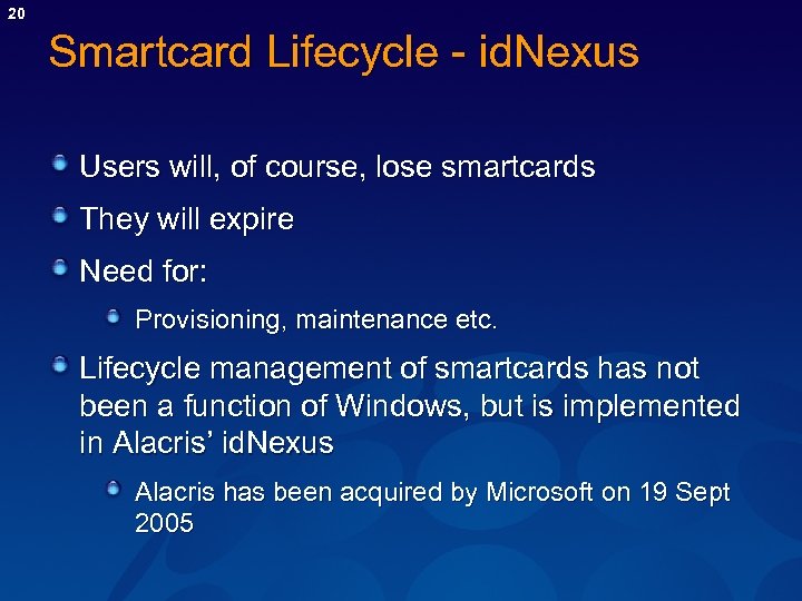 20 Smartcard Lifecycle - id. Nexus Users will, of course, lose smartcards They will