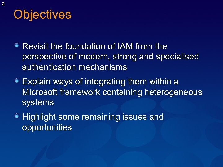 2 Objectives Revisit the foundation of IAM from the perspective of modern, strong and