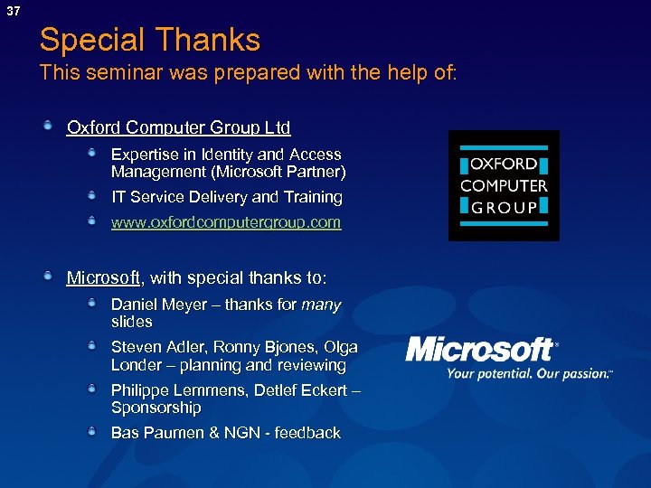 37 Special Thanks This seminar was prepared with the help of: Oxford Computer Group