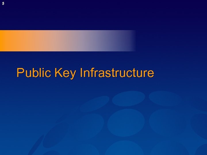 5 Public Key Infrastructure 