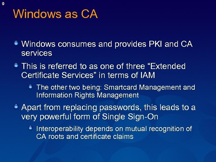 9 Windows as CA Windows consumes and provides PKI and CA services This is