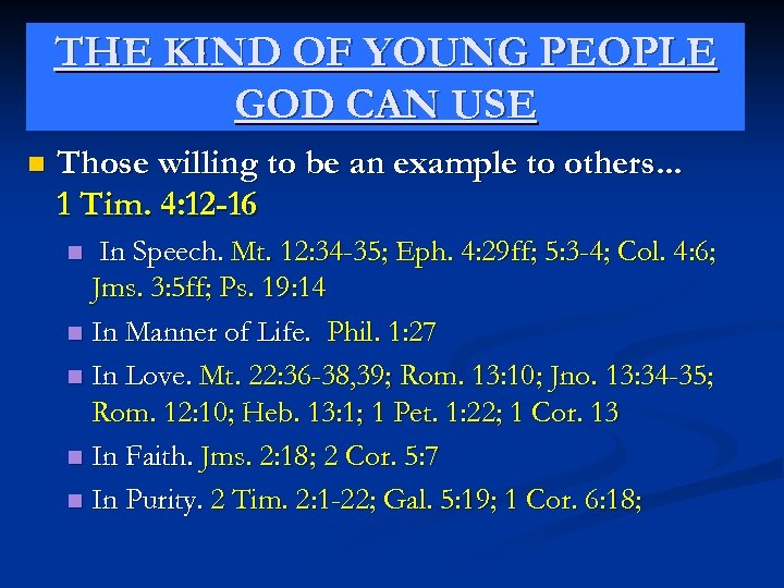 THE KIND OF YOUNG PEOPLE GOD CAN USE n Those willing to be an