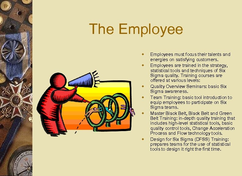 The Employee w w w Employees must focus their talents and energies on satisfying
